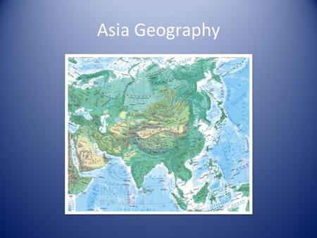 Asia Geography. Important Pages E/SE Asia Map p. 403, 507/Geo. p. 413-419 & 509-513 Korea Map p. 451/ Geo. p. 453-459 Japan Map p. 479/ Geo. p. 481-485.
