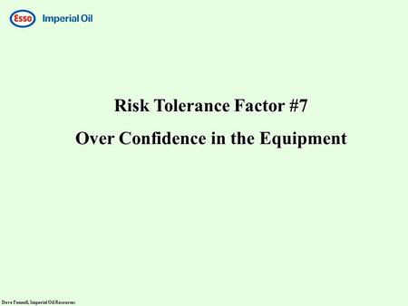 Risk Tolerance Factor #7 Over Confidence in the Equipment
