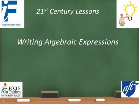 21 st Century Lessons Writing Algebraic Expressions 1.