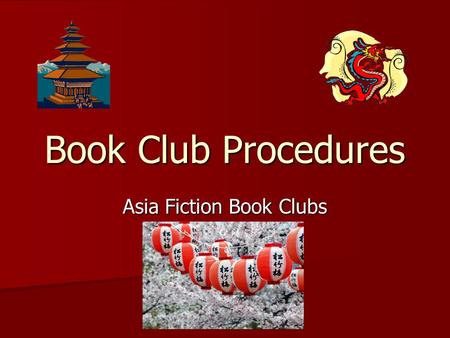 Book Club Procedures Asia Fiction Book Clubs. Book Club “Niceties” Book Clubs help you practice social skills as well as reading skills! Book Clubs help.