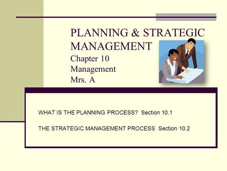 PLANNING & STRATEGIC MANAGEMENT Chapter 10 Management Mrs. A