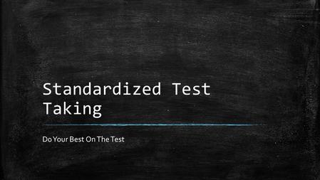 Standardized Test Taking Do Your Best On The Test.