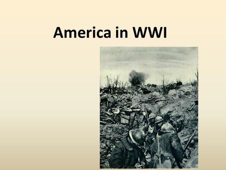America in WWI. Total War The nations involved in World War I needed to commit to a strategy of total war Needed to support a modern, mechanized war Governments.
