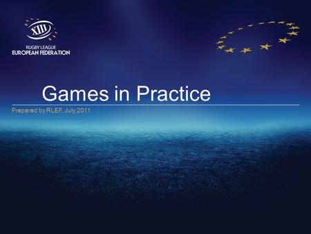 Games in Practice Prepared by RLEF, July 2011. 2 Why Games? It’s recommended that a players development in each training session should consist of learning.