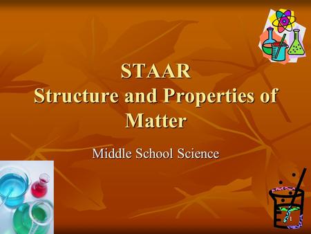 1 STAAR Structure and Properties of Matter Middle School Science.