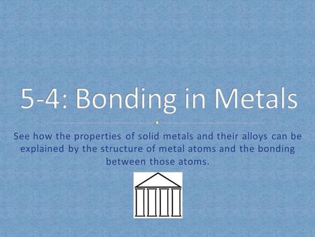 See how the properties of solid metals and their alloys can be explained by the structure of metal atoms and the bonding between those atoms.