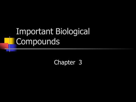 Important Biological Compounds Chapter 3. Carbohydrates Sugars, starches, cellulose Carbon, hydrogen, oxygen (CH 2 O) n 2:1 ratio hydrogen to oxygen like.