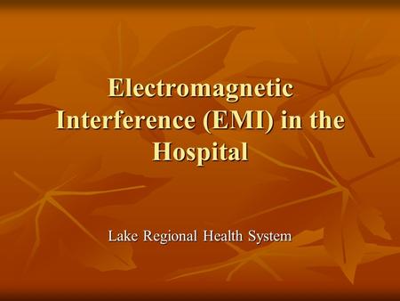 Electromagnetic Interference (EMI) in the Hospital Lake Regional Health System.