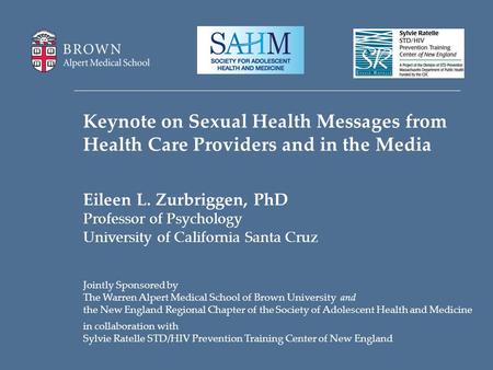 Jointly Sponsored by The Warren Alpert Medical School of Brown University and the New England Regional Chapter of the Society of Adolescent Health and.