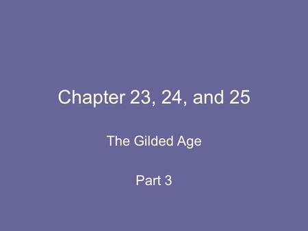 Chapter 23, 24, and 25 The Gilded Age Part 3. European Immigration Up until the 1880s most European immigrants came from Northern and Western Europe (Ireland,