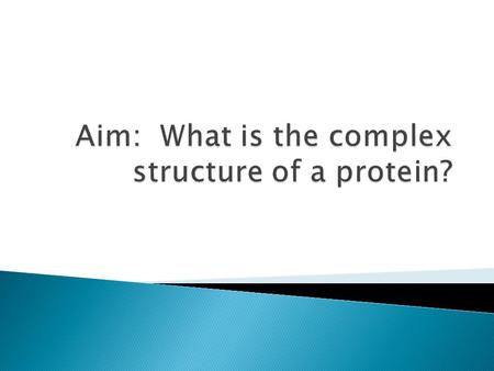  Protein structure is complex and can be divided into four levels.  1. Primary structure = the sequence of amino acids in a polypeptide chain ◦ Genes.