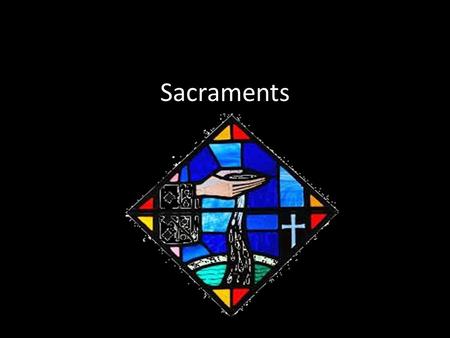 Sacraments. How many Sacraments can you name? Can you match these pictures to the sacraments you have named. Explain to your partner why you think you.