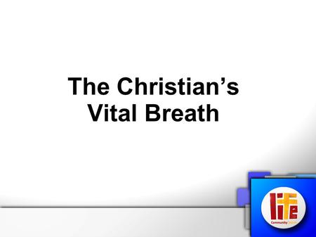 The Christian’s Vital Breath. Luke 3:21 ‘One day when the crowds were being baptized, Jesus himself was baptized. As He was praying, the heavens opened.’