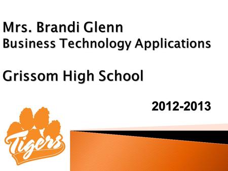 Mrs. Brandi Glenn Business Technology Applications Grissom High School.