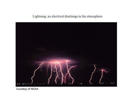 Lightning: an electrical discharge in the atmosphere.