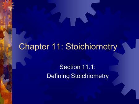 Chapter 11: Stoichiometry