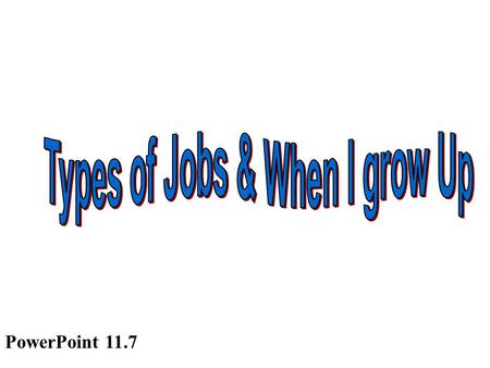 Types of Jobs & When I grow Up