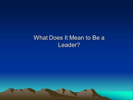 What Does It Mean to Be a Leader?