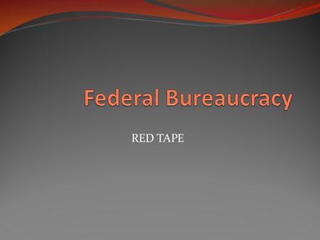 RED TAPE. What is a Bureaucracy 1. Hierarchical authority: makes it clear who has the power to make decisions, thus reducing conflicts over authority.