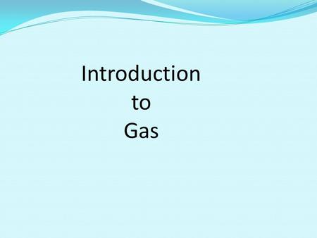Introduction to Gas. The History of Gas in Australia.