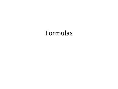 Formulas. 1. Solve the formula for the indicated variable: