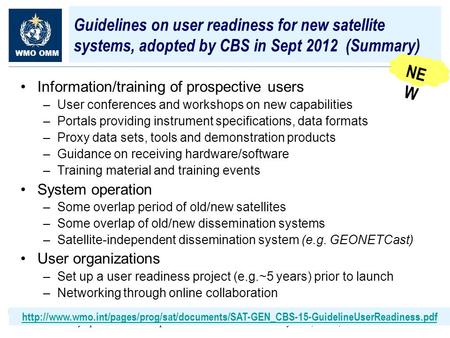 WMO OMM 9th Annual Symposium on Future Operational Environmental Satellite Systems, Austin, 10/01/20131 Information/training of prospective users –User.