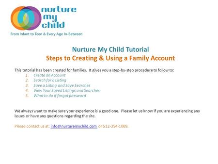 Nurture My Child Tutorial Steps to Creating & Using a Family Account This tutorial has been created for families. It gives you a step-by-step procedure.
