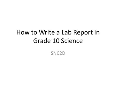How to Write a Lab Report in Grade 10 Science SNC2D.