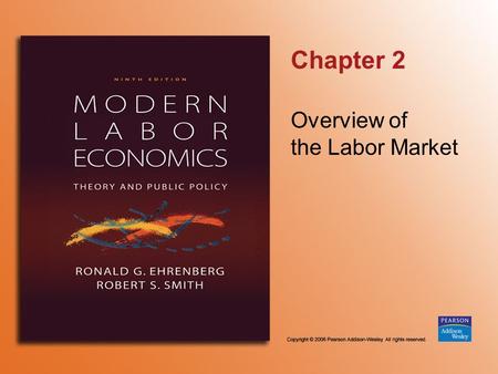 Chapter 2 Overview of the Labor Market. Copyright © 2006 Pearson Addison-Wesley. All rights reserved. 2-2 FIGURE 2.1 Labor Force Status of the U.S. Adult.