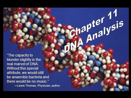 DNA Analysis We will learn: