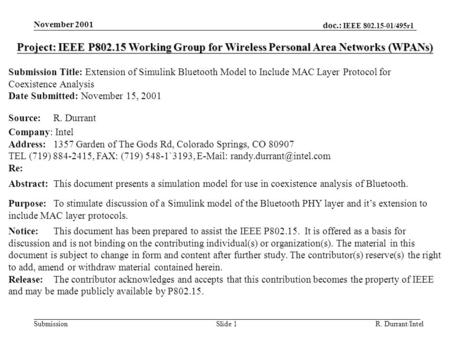 Doc.: IEEE 802.15-01/495r1 Submission November 2001 R. Durrant/IntelSlide 1 Project: IEEE P802.15 Working Group for Wireless Personal Area Networks (WPANs)