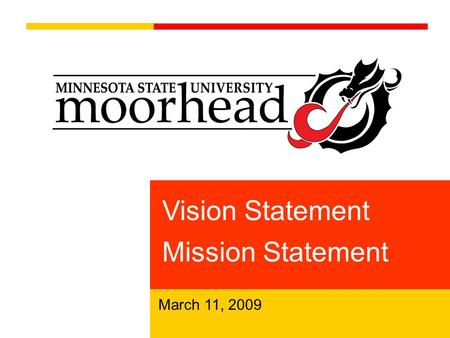 Vision Statement Mission Statement March 11, 2009.