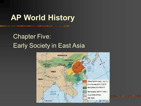 Copyright ©2002 by the McGraw-Hill Companies, Inc. Chapter Five: Early Society in East Asia AP World History.