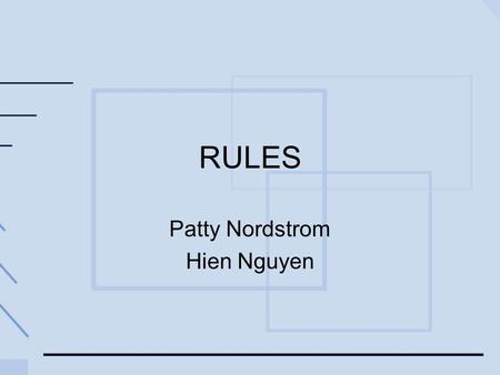 RULES Patty Nordstrom Hien Nguyen. Cognitive Skills are Realized by Production Rules
