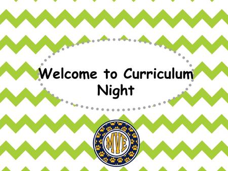 Welcome to Curriculum Night. Car Rider Procedures at  Morning drop off/car pool line begins at 7:20. Late afternoon check.