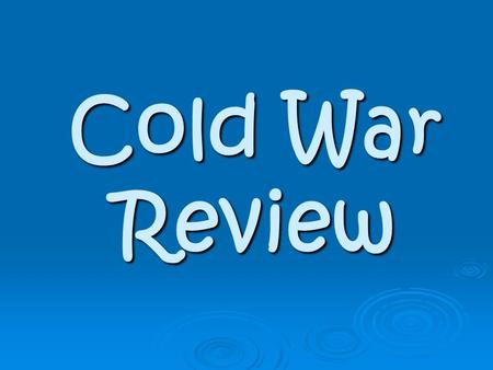 Cold War Review.