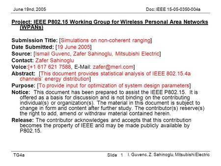 June 19nd, 2005Doc: IEEE 15-05-0350-004a I. Guvenc, Z. Sahinoglu, Mitsubishi Electric SlideTG4a1 Project: IEEE P802.15 Working Group for Wireless Personal.