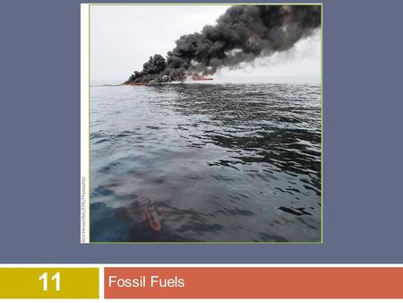 Fossil Fuels 11. © 2015 John Wiley & Sons, Inc. All rights reserved. Overview of Chapter 11  Fossil Fuels  Coal  Coal Reserves and Mining  Problems.