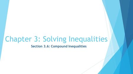 Chapter 3: Solving Inequalities