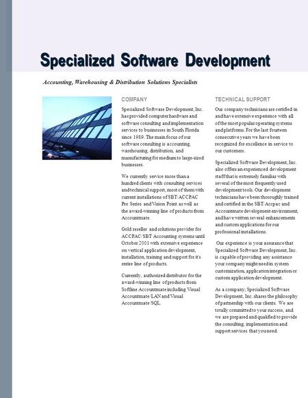 S pecialized S oftware D evelopment S pecialized S oftware D evelopment Accounting, Warehousing & Distribution Solutions Specialists COMPANY Specialized.