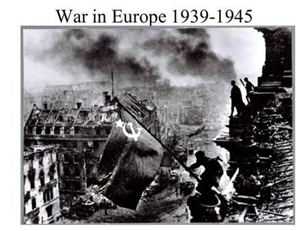 War in Europe 1939-1945. I) Germany on the march (1939-1942) Germany takes Poland (Fall 1939) Netherlands, Belgium, Luxembourg, Denmark & Norway (April.