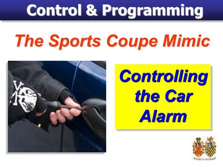 Control & Programming The Sports Coupe Mimic Controlling the Car Alarm.