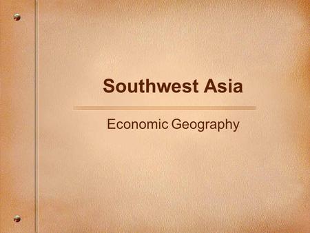 Southwest Asia Economic Geography. Natural Resources Oil is the major resource in this region. Many countries in this region are members of OPEC (Organization.