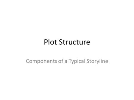 Plot Structure Components of a Typical Storyline.