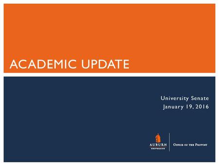 University Senate January 19, 2016 ACADEMIC UPDATE.