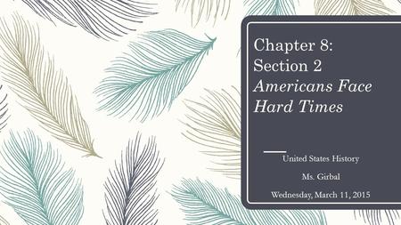 Chapter 8: Section 2 Americans Face Hard Times
