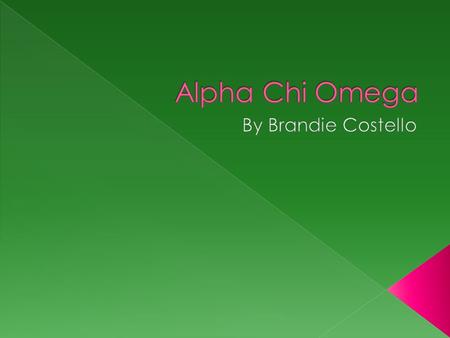  I am a new member of Alpha Chi Omega  I have met some of the best people pledging Alpha Chi  Also have had the best semester pledging  I want to.