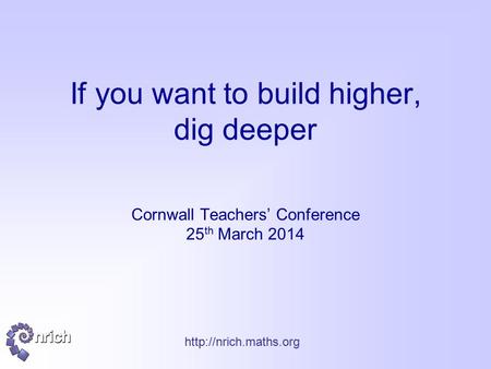 If You Want To Build Higher Dig Deeper Plymouth 25 Th October Ppt Download