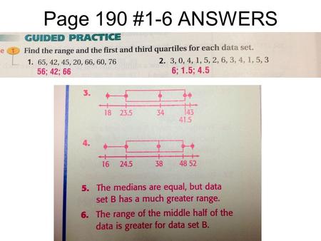 Page 190 #1-6 ANSWERS. Pre-Algebra 4-5 Displaying Data Pre-Algebra Learning Goal Students will understand collecting, displaying, & analyzing data.