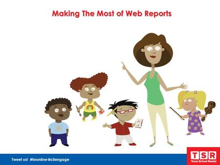 Tweet us! Making The Most of Web Reports.
